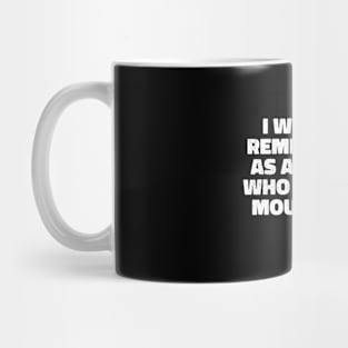 i won't be remembered as a woman who kept her mouth shut Mug